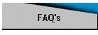 FAQ's